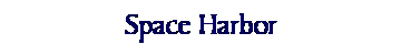  Space Harbor 